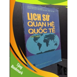 (TẶNG BOOKMARK) Lịch sử quan hệ quốc tế tập một mới 80% bẩn ố nhẹ có mộc trang đầu 2006 RBK1406 Vũ Dương Ninh SÁCH LỊCH SỬ - CHÍNH TRỊ - TRIẾT HỌC