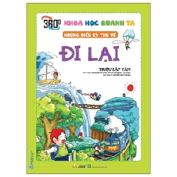Khoa Học Quanh Ta - Những Điều Kỳ Thú Về Đi Lại - Triệu Lập Tân (Mới 100%) Kiến thức bách khoa, Văn Lang Books - SÁCH ĐẠI HỌC