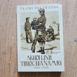 Người lính thuộc địa Nam kỳ 1861-1945 | tạ chí đại trường 