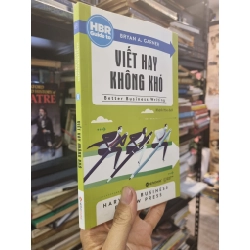 Viết Hay Không Khó : Better Business Writing - Bryan A. Gerner (Khánh Hòa dịch)