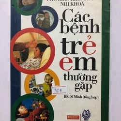 CÁC BỆNH TRẺ EM THƯỜNG GẶP  - 283 trang, nxb: 2010 316848