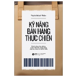 Kỹ Năng Bán Hàng Thực Chiến - Trịnh Minh Thảo 294355