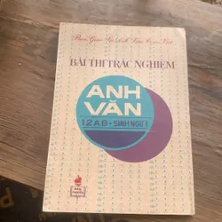 Bài thi trắc nghiệm Anh văn 12AB, Sinh ngữ 1 735440