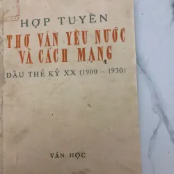 Hợp tuyển thơ văn yêu nước và cách mạng đầu thế kỷ XX (1900 – 1930) - Nhiều tác giả