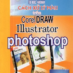 Tự Học Nhanh Cách Xử Lý Màu Trên CorelDraw, IIIustrator, Photoshop 8162