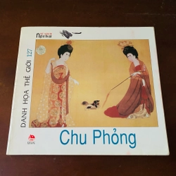 Danh hoạ thế giới - Chu Phỏng 