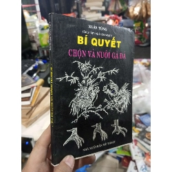 Bí Quyết Chọn Và Nuôi Gà Đá - Xuân Tùng 1999 mới 80% ố Sách kiến thức tổng hợp HCM1004
