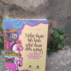 Nghệ thuật tạo hình và diễn xướng trong văn hóa dân gian người Việt thời trung đại 