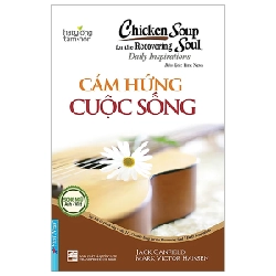 Chicken Soup For The Recovering Soul - Cảm Hứng Cuộc Sống (Song Ngữ Anh - Việt) - Jack Canfield, Mark Victor Hansen (Mới 100%) Nghệ thuật sống, First News - SÁCH ĐẠI HỌC