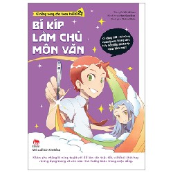 Kĩ Năng Vàng Cho Teen Thế Kỉ 21 - Bí Kíp Làm Chủ Môn Văn - Xie Qi Jun, Han Bao Bao 146610