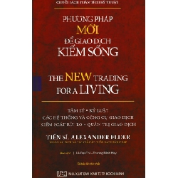 Phương Pháp Mới Để Giao Dịch Kiếm Sống - Alexander Elder, Ph.D ASB.PO Oreka Blogmeo 230225