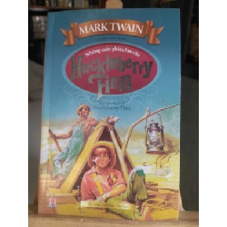 Những cuộc phiêu lưu của Huckleberry Finn-sách mới 85%- 2015- Mark Twain [1301] SÁCH VĂN HỌC STB87