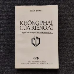 Không phải của riêng ai-Trung tâm Văn hóa Ngôn ngữ Đông Tây ấn hành năm 1999. 