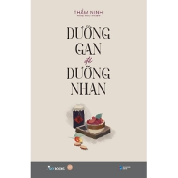 Dưỡng Gan Để Dưỡng Nhan - Thẩm Ninh