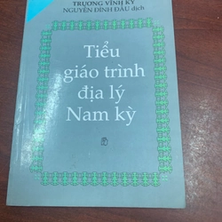 Tiểu giáo trình địa lý nam kỳ (song ngữ Việt - Pháp) 277870