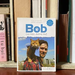 II Tự Truyện: Bob, Chú Mèo Đường Phố - JAMES BOWEN - 2017