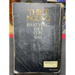 Khát vọng thời con gái 2003 mới 60% ố bẩn bìa xấu bung gáy nhẹ Thiết Ngưng HPB0906 SÁCH VĂN HỌC 159498