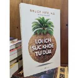 Lợi ích sức khoẻ từ dừa - Bruce Fife, N.D.