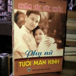 Chăm sóc sức khoẻ phụ nữ tuổi mãn kinh - Vĩnh Hồ
