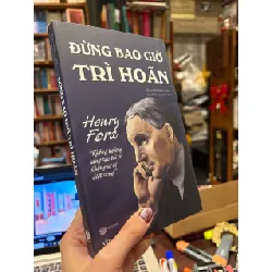 Đừng bao giờ trì hoãn - Rose Wilder Lane