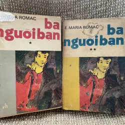 Ba người bạn- Erich Maria Remarque-  2 tập 