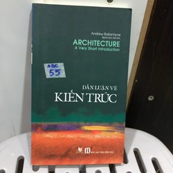 Dẫn luận về kiến trúc - Andrew Ballantyne 60456