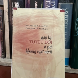 II Gặp Lại Tuyệt Đối Ở Nơi Không Ngờ Nhất - Jérôme De Gramont, Phêrô Phan Tấn Khánh - 2015 538280