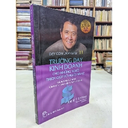 Dạy Con Làm Giàu 11 - Trường Dạy Kinh Doanh cho những Người Thích Giúp Đỡ Người Khác