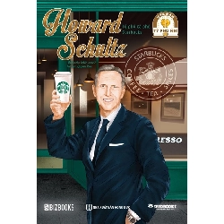Ươm mầm tỷ phú nhí - Howard Schultz: Tỷ phú cà phê Starbucks - Bizbooks - TB 2022 [TSTK]