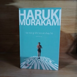 Haruki Murakami - Tôi Nói Gì Khi Nói Về Chạy Bộ