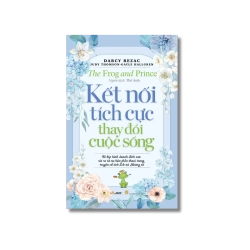 Kết nối tích cực thay đổi cuộc sống - Darcy Rezac