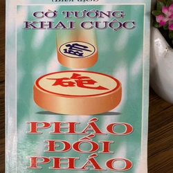 Cờ tướng khai cuộc Pháo đối Pháo _ sách cờ tướng cũ, sách cờ tướng hay  358267