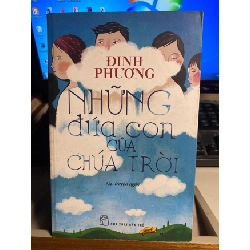 [Phiên Chợ Sách Cũ] Những Đứa Con Của Chúa Trời 2014 - Đinh Phương- NXB Trẻ 0506