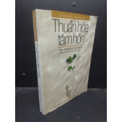 Thuần hóa tâm hồn Ven. Thubten Chodron 2003 mới 80% ố bẩn nhẹ HCM1504 triết lý cuộc sống