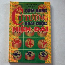 Cẩm nang cờ tướng khai cuộc hiện đại - Hồng Khánh