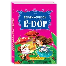 Truyện Ngụ Ngôn Ê Dốp (Bìa Cứng) - Ê Dốp