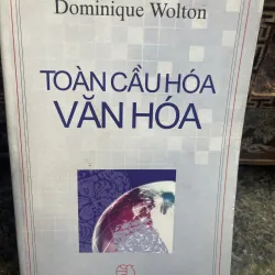 Toàn cầu hoá văn hoá Dominique Wolton