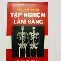 Y HỌC CỔ TRUYỀN TẬP NGHIỆM LÂM SÀNG  - 220 trang, nxb: 2006