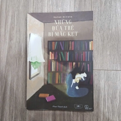 Những đứa trẻ bị mắc kẹt - Kanae Minato 303856
