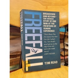 FREEFALL : BREAKDOWN AND BEYOND THE HEROIC STORY OF ONE MAN AT THE FRONTIERS OF HUMAN EXPERIENCE (TOM READ) 120137