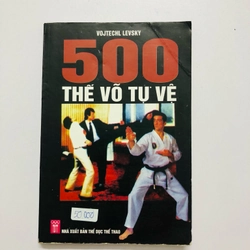 500 THẾ VÕ TỰ VỆ - 214 TRANG, NXB: 2011