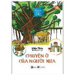 (TẶNG BOOKMARK) Kể chuyện văn hoá Việt: Chuyện ở của người xưa - Miên Thảo - 2022 - Tủ ong mật, Thiếu nhi