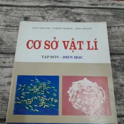 Cơ sở Vật lý- Tập 4 ĐIỆN HỌC. TG Giáo sư David Halliday - ĐH Pittsburgh.