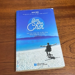 II Tựa sách: Làm Như Chơi - Minh Niệm - 2018