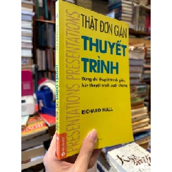 Thật Đơn Giản Thuyết Trình - Richard Hall 120370