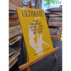 ULTIMATE : THE GREATEST SPORT EVER INVENTED BY MAN - Pasquale Anthony Leonardo