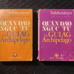 [ sách xưa] Quần đảo Ngục tù-Solzhenitsyn (th giải Nobel 1970