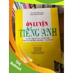 (TẶNG BOOKMARK) Ôn Luyện Tiếng Anh 12 (Ôn Thi Tú Tài - Luyện Thi Vào Các Trường Đại Học - Cao Đẳng) - Nguyễn Hồng Sao, Bạch Thanh Minh 2001 Sách tự học tiếng Anh RBK-AK1T2