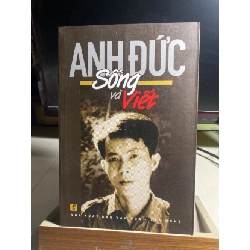 [Phiên Chợ Sách Cũ] Sống Và Viết 2015 - Anh Đức - NXB Văn Hoá Văn Nghệ 0506