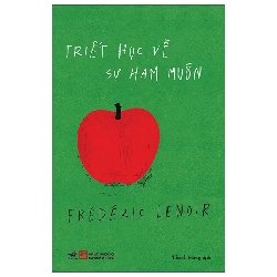 (TẶNG BOOKMARK) Triết học về sự ham muốn - Frédéric Lenoir - 2025 - Triết học